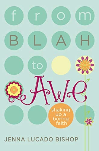 From Blah to Awe: Shaking Up a Boring Faith