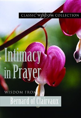 Intimacy in Prayer Cwc (Classic Wisdom Collection)