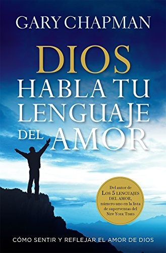 Dios habla tu lenguaje de amor (Spanish Edition)