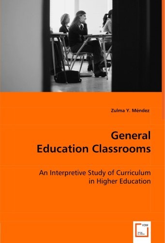 General Education Classrooms: An Interpretive Study of Curriculum in Higher Education