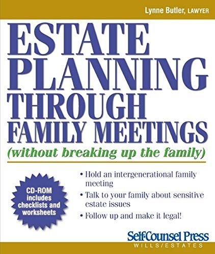 Estate Planning Through Family Meetings: Without Breaking Up the Family (Wills/Estates Series)