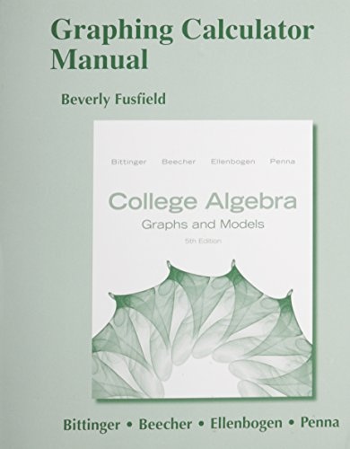 Graphing Calculator Manual for College Algebra