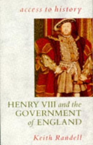 Henry VIII and the Government of England (Access to History)