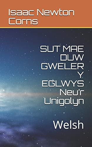 SUT MAE DUW GWELER Y EGLWYS Neuâr Unigolyn: Welsh (Welsh Edition)