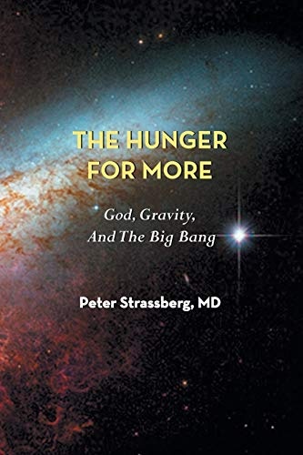 The Hunger for More: God, Gravity, and the Big Bang