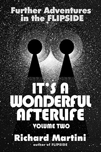 It's A Wonderful Afterlife Vol 2: Further Adventures Into The Flipside (Volume 2)
