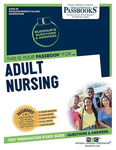 Adult Nursing (RCE-39): Passbooks Study Guide (Excelsior / Regents College Examinations)