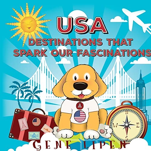 USA Destinations That Spark Our Fascinations (Kids Books for Young Explorers)