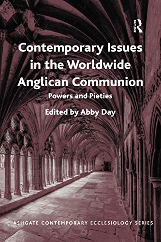 Contemporary Issues in the Worldwide Anglican Communion (Routledge Contemporary Ecclesiology)