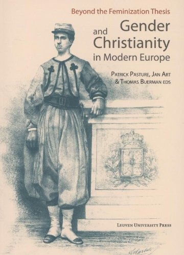 Gender and Christianity in Modern Europe: Beyond the Feminization Thesis (KADOC Studies on Religion, Culture and Society)
