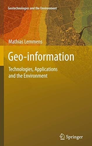 Geo-information: Technologies, Applications and the Environment (Geotechnologies and the Environment (5))