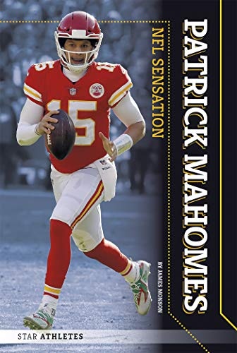 Patrick Mahomes: NFL Sensation (Star Athletes)