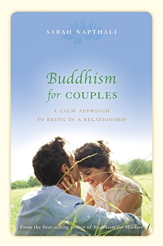 Buddhism for Couples: A Calm Approach to Being in a Relationship