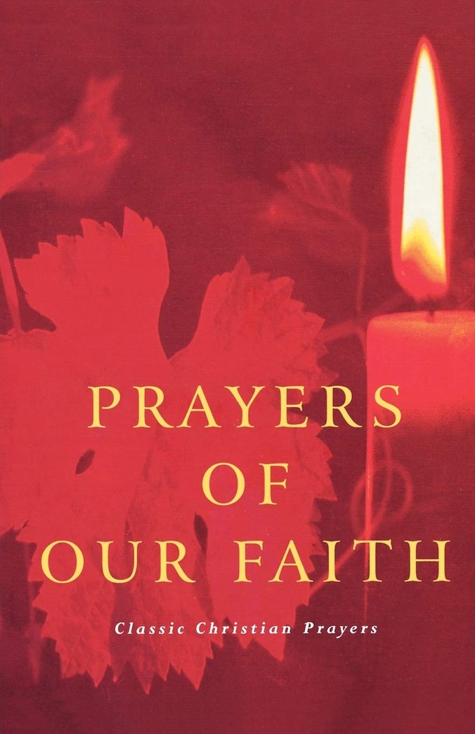 Prayers of Our Faith: Classic Christian Prayers