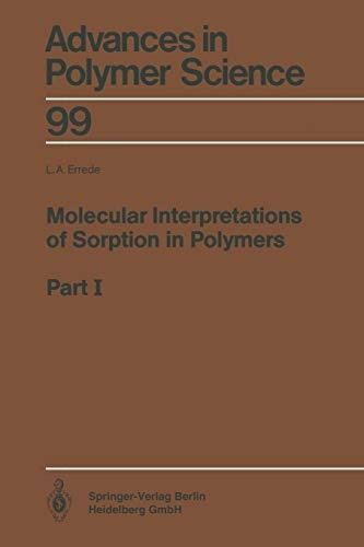 Molecular Interpretations of Sorption in Polymers: Part I (Advances in Polymer Science, 99)