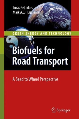 Biofuels for Road Transport: A Seed to Wheel Perspective (Green Energy and Technology)