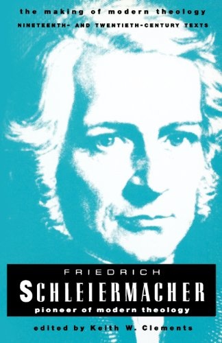 Friedrich Schleiermacher (Making of Modern Theology)