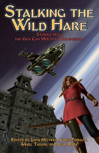 Stalking the Wild Hare: Stories from the Gen Con Writer's Symposium