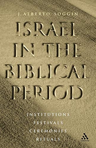 Israel in the Biblical Period: Institutions, Festivals, Ceremonies, Rituals