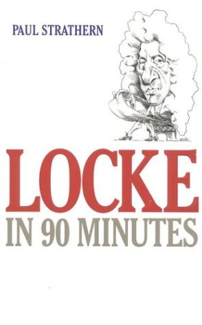 Locke in 90 Minutes (Philosophers in 90 Minutes Series)