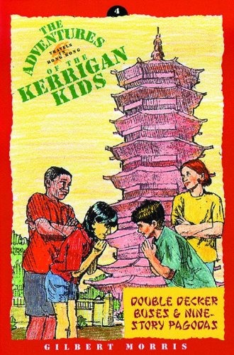 Nine-Story Pagodas and Double Decker Buses (The Adventures of the Kerrigan Kids #4)
