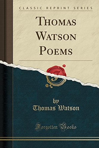 Thomas Watson Poems (Classic Reprint)