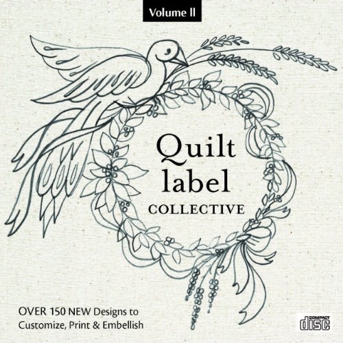 Quilt Label Collective CD: Over 150 NEW Designs to Customize, Print & Embellish (Volume 2)