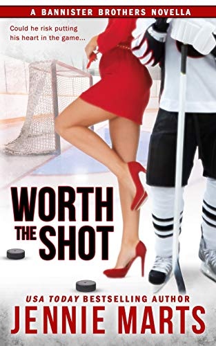 Worth the Shot: A Bannister Brothers Novella (A Bannister Brothers Book) (Volume 2)