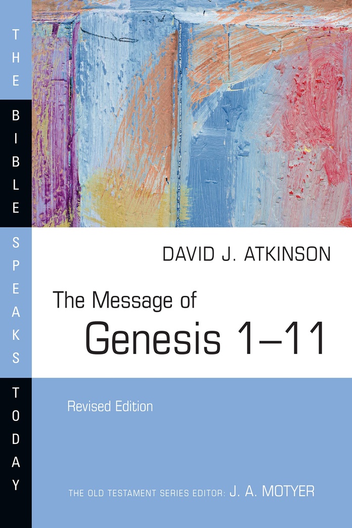 The Message of Genesis 1–11 (Bible Speaks Today)