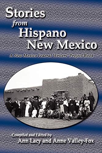 Stories from Hispano New Mexico, A New Mexico Federal Writers' Project Book