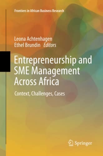 Entrepreneurship and SME Management Across Africa: Context, Challenges, Cases (Frontiers in African Business Research)