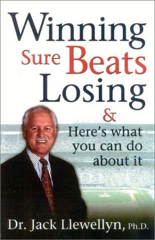 Winning Sure Beats Losing: & Here's What You Can Do About It
