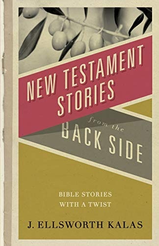 New Testament Stories From the Back Side