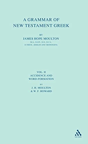 A Grammar of New Testament Greek: Accidence and Word Formation (Volume 2)