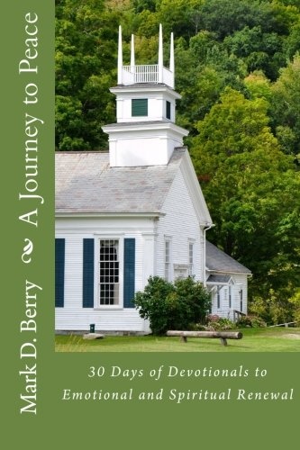 A Journey to Peace: 30 Days of Devotionals to Emotional and Spiritual Renewal