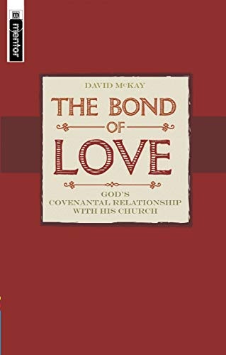 The Bond of Love: God's Covenantal Relationship With His Church