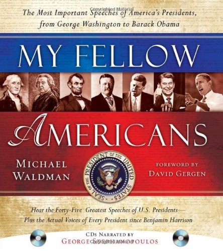 My Fellow Americans with 2 CDs, 2E: The Most Important Speeches of America's Presidents, from George Washington to Barack Obama