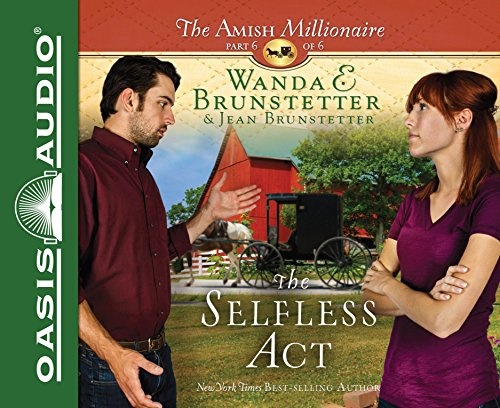 The Selfless Act (Volume 6) (The Amish Millionaire)