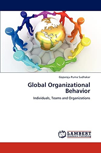 Global Organizational Behavior: Individuals, Teams and Organizations