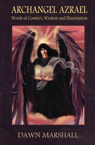 Archangel Azrael: Words of comfort, Wisdom and Illumination