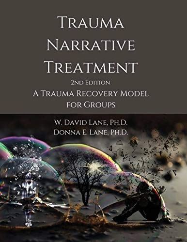 Trauma Narrative Treatment: A Trauma Recovery Model for Groups