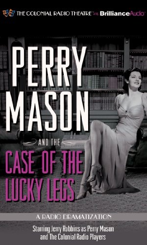 Perry Mason and the Case of the Lucky Legs: A Radio Dramatization (Perry Mason (A Radio Dramatization))
