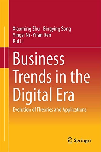 Business Trends in the Digital Era: Evolution of Theories and Applications