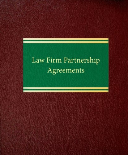 Law Firm Partnership Agreements (Business Law Series)