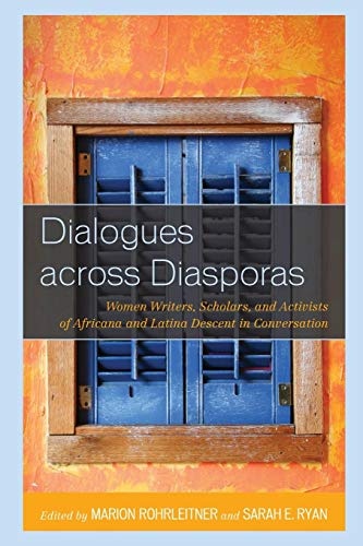 Dialogues across Diasporas: Women Writers, Scholars, and Activists of Africana and Latina Descent in Conversation (Critical Africana Studies)