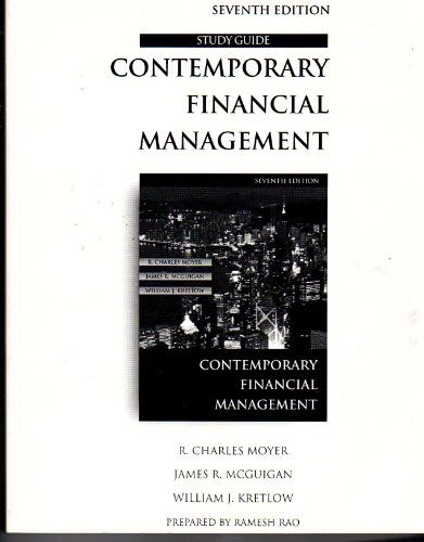 Contemporary Financial Management, 7th Ed., [by] R. Charles Moyer, James R. McGuigan, William J. Kretlow