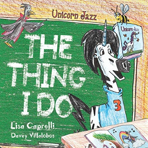 Unicorn Jazz The Thing I Do: A Children's Unicorn Book Series (a Children's Unicorn Book Series Book Series)