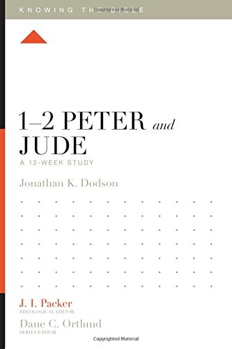 1â2 Peter and Jude: A 12-Week Study (Knowing the Bible)
