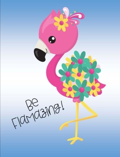 Be Flamazing!: pink flamingo with mint green and yellow flowers on blue 150 pages or 75 sheets wide ruled composition book for school or home