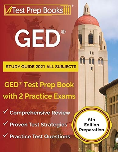 GED Study Guide 2021 All Subjects: GED Test Prep Book with 2 Practice Exams: [6th Edition Preparation]